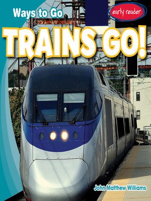 cover image of Trains Go!